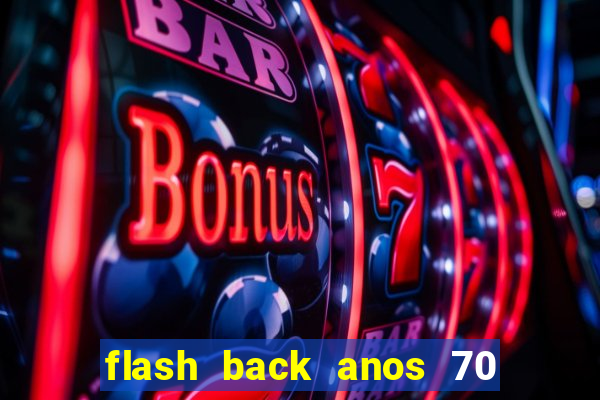 flash back anos 70 80 90 download gratis